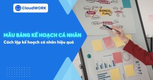 Mẫu bảng kế hoạch cá nhân và cách lập kế hoạch cá nhân hiệu quả