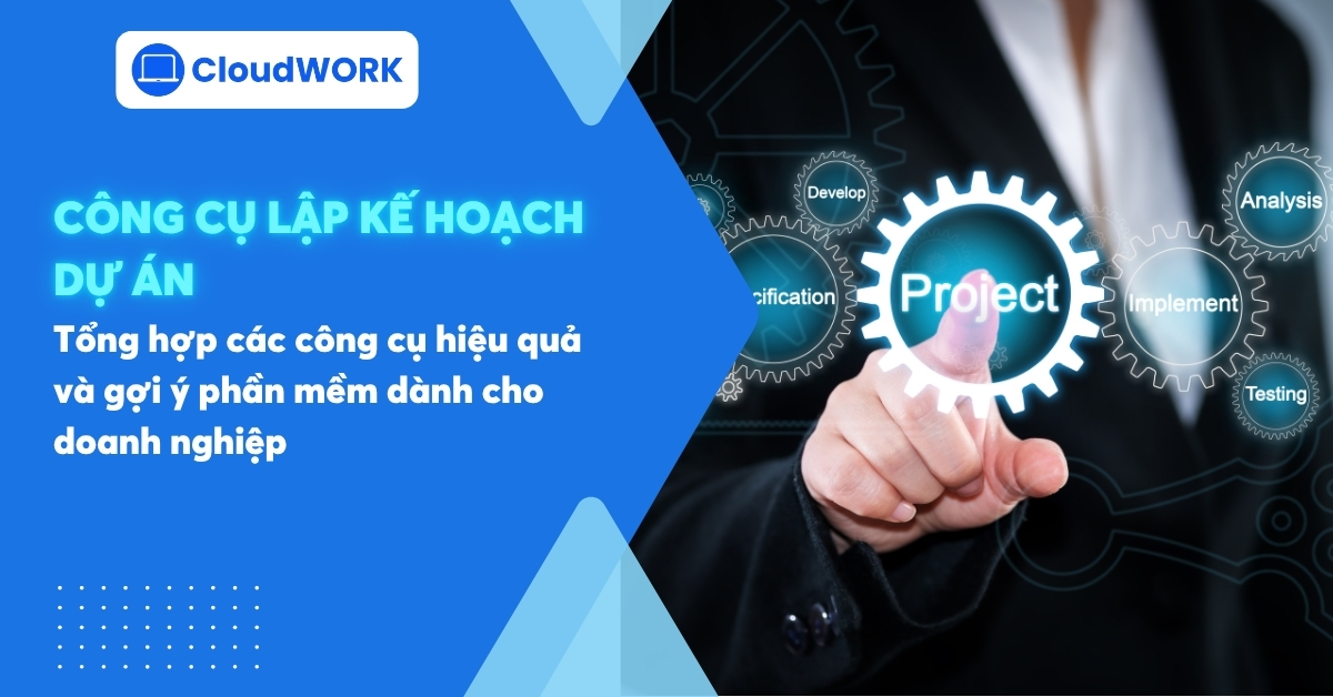 Top công cụ lập kế hoạch dự án cho doanh nghiệp