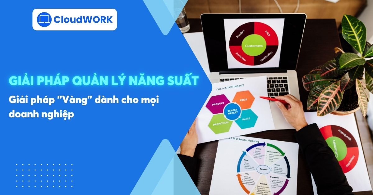 3 Giải pháp “Vàng” để quản lý năng suất hiệu quả dành cho mọi doanh nghiệp